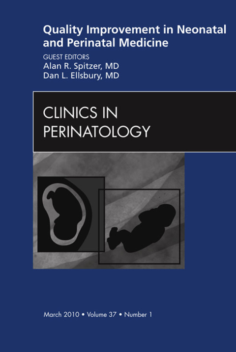 Cover image for book Quality Improvement in Neonatal and Perinatal Medicine, An Issue of Clinics in Perinatology