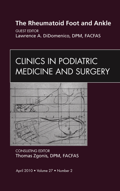 Cover image for book The Rheumatoid Foot and Ankle, An Issue of Clinics in Podiatric Medicine and Surgery