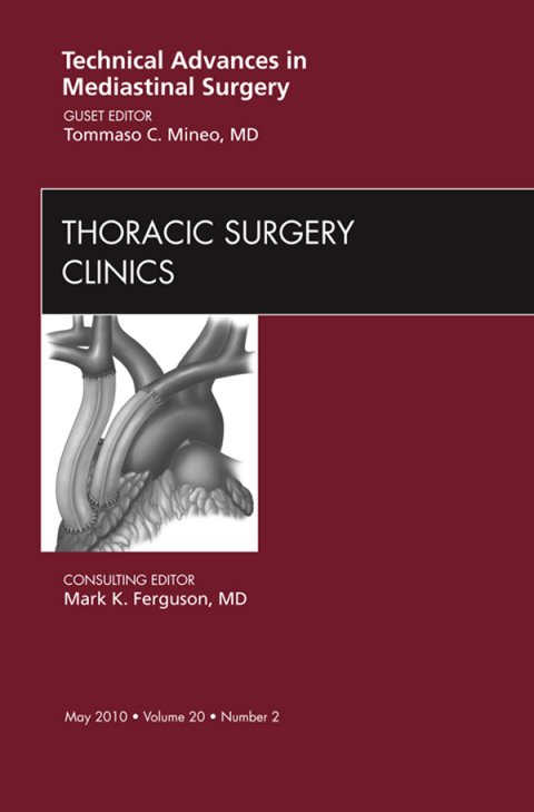 Cover image for book Technical Advances in Mediastinal Surgery, An Issue of Thoracic Surgery Clinics