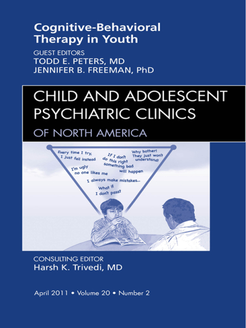 Cover image for book Cognitive Behavioral Therapy, An Issue of Child and Adolescent Psychiatric Clinics of North America