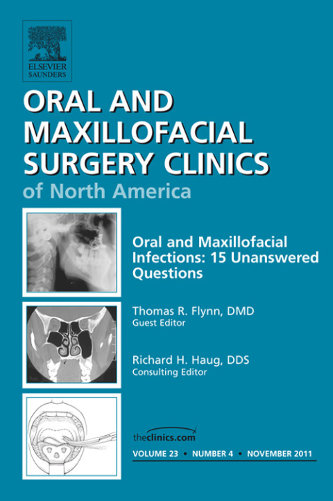 Cover image for book Unanswered Questions in Oral and Maxillofacial Infections, An Issue of Oral and Maxillofacial Surgery Clinics