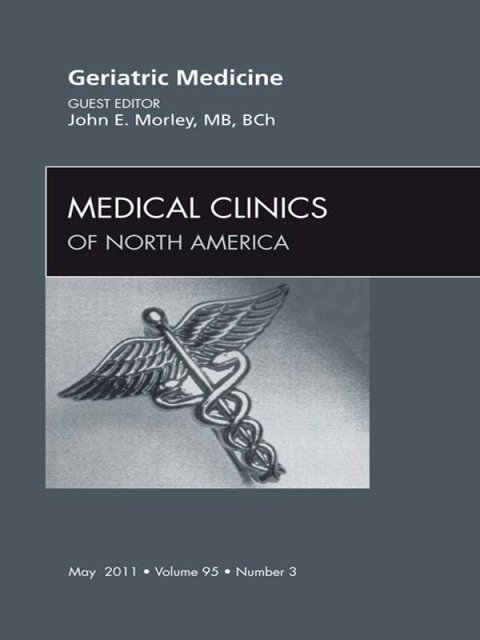 Cover image for book Geriatric Medicine, An Issue of Medical Clinics of North America