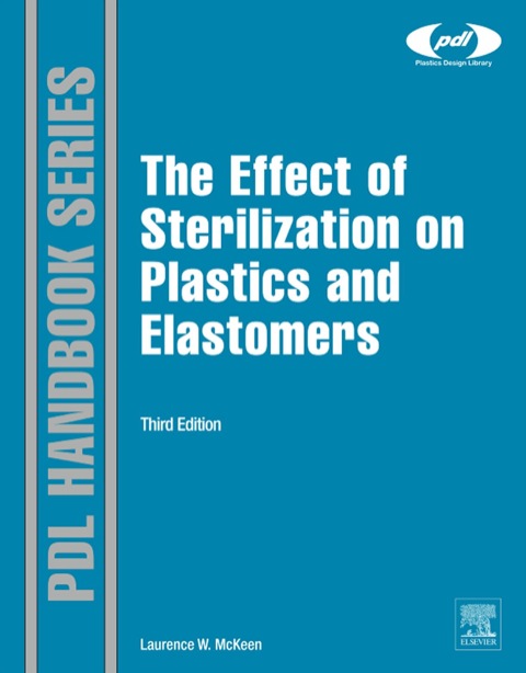 Cover image for book The Effect of Sterilization on Plastics and Elastomers