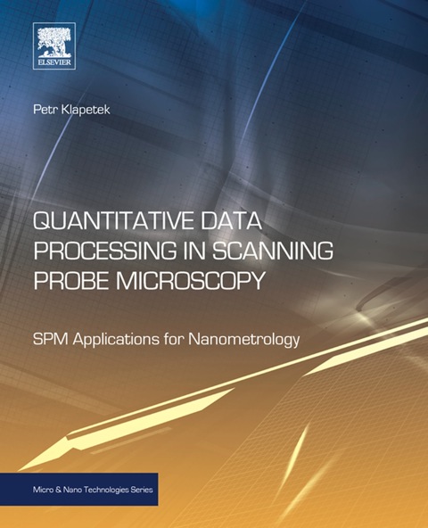 Cover image for book Quantitative Data Processing in Scanning Probe Microscopy: SPM Applications for Nanometrology
