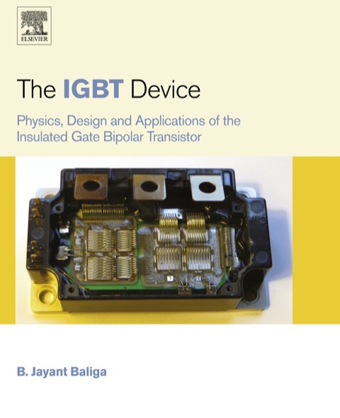 Cover image for book The IGBT Device: Physics, Design and Applications of the Insulated Gate Bipolar Transistor
