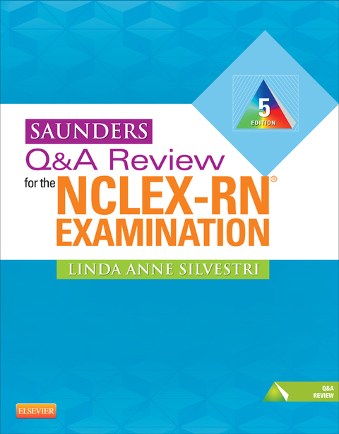 Saunders Q\u0026A Review for the NCLEX-RNÂ® Examination 