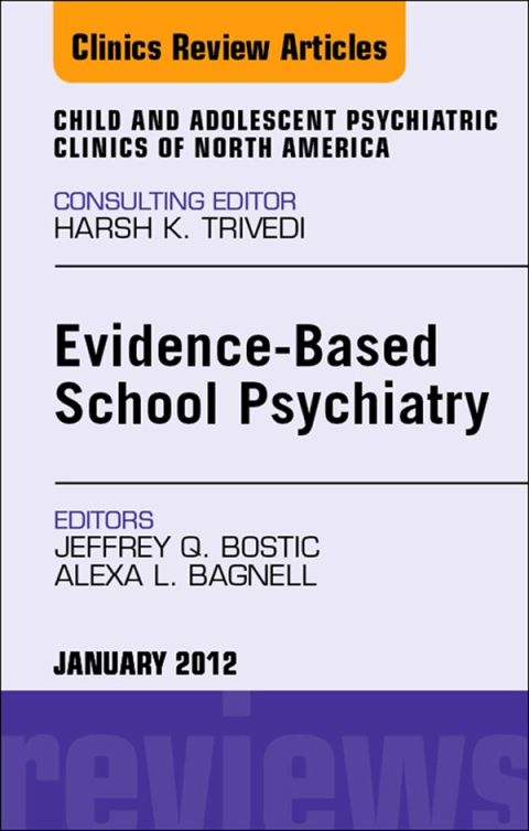 Cover image for book Evidence-Based School Psychiatry, An Issue of Child and Adolescent Psychiatric Clinics of North America