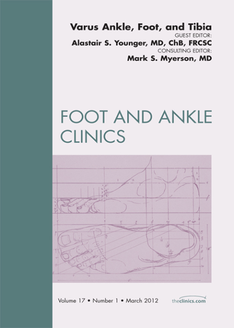 Cover image for book Varus Foot, Ankle, and Tibia, An Issue of Foot and Ankle Clinics