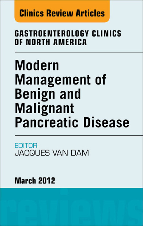 Cover image for book Modern Management of Benign and Malignant Pancreatic Disease, An Issue of Gastroenterology Clinics