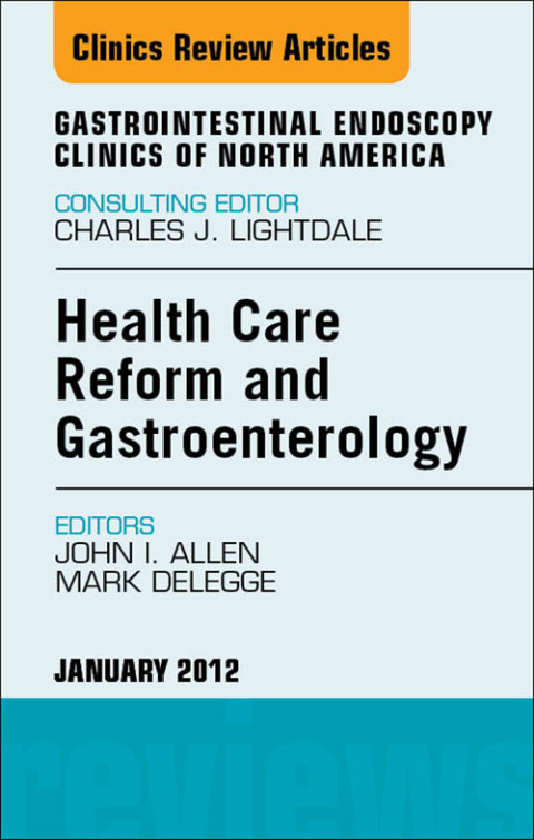 Cover image for book Health Care Reform and Gastroenterology, An Issue of Gastrointestinal Endoscopy Clinics