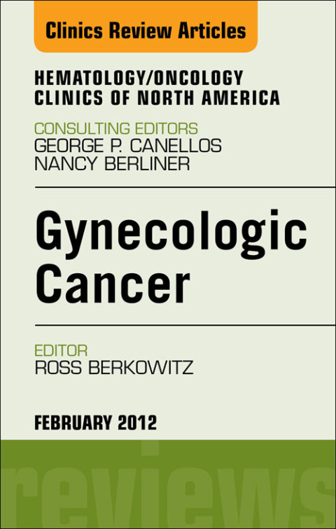 Cover image for book Gynecologic Cancer, An Issue of Hematology/Oncology Clinics of North America