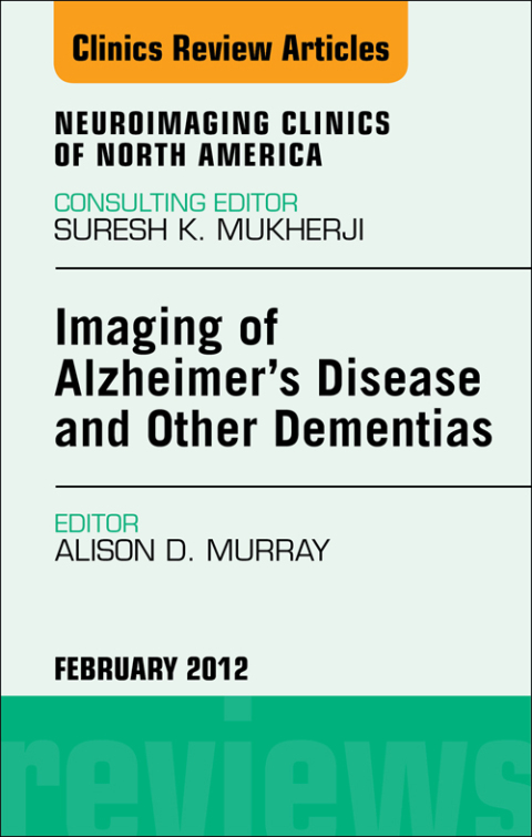 Cover image for book Imaging in Alzheimer’s Disease and Other Dementias, An Issue of Neuroimaging Clinics