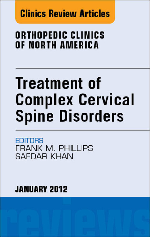 Cover image for book Treatment of Complex Cervical Spine Disorders, An Issue of Orthopedic Clinics