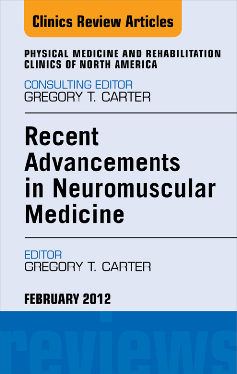 Cover image for book Recent Advancements in Neuromuscular Medicine, An Issue of Physical Medicine and Rehabilitation Clinics