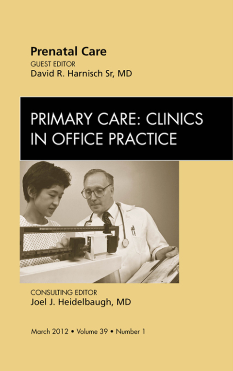 Cover image for book Prenatal Care, An Issue of Primary Care Clinics in Office Practice
