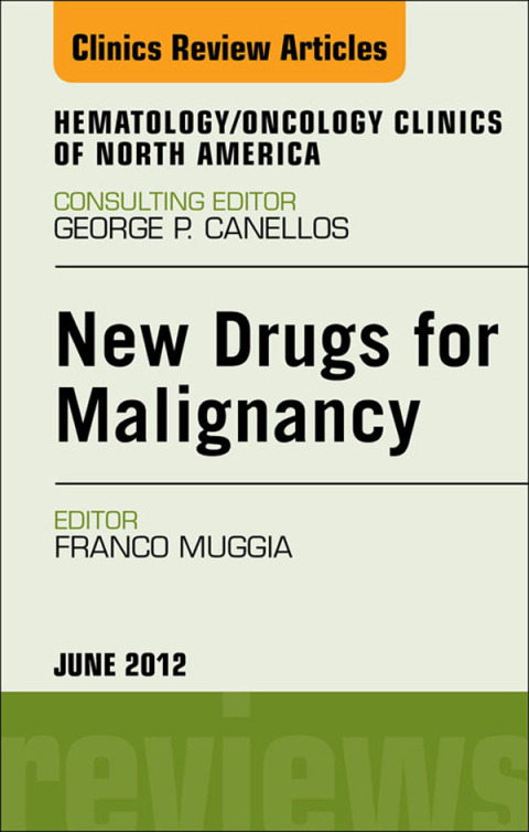 Cover image for book New Drugs for Malignancy, An Issue of Hematology/Oncology Clinics of North America