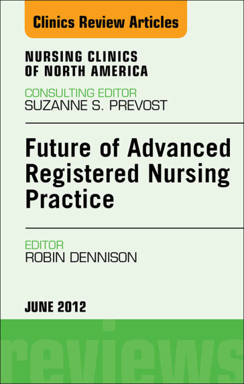 Cover image for book Future of Advanced Registered Nursing Practice, An Issue of Nursing Clinics