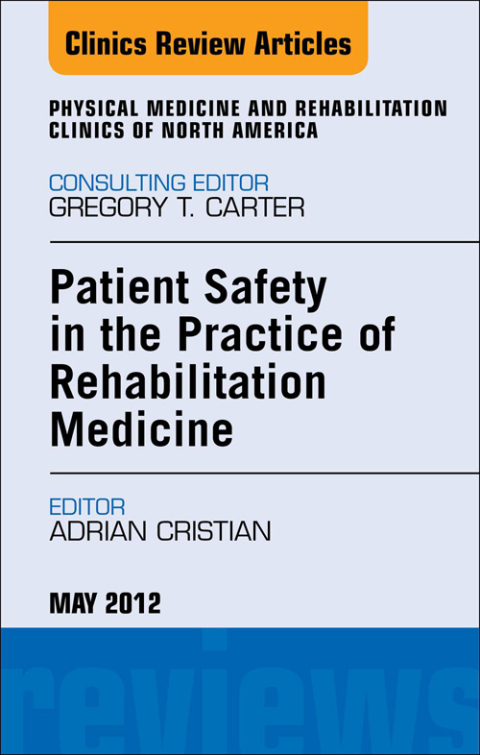 Cover image for book Patient Safety in Rehabilitation Medicine, An Issue of Physical Medicine and Rehabilitation Clinics