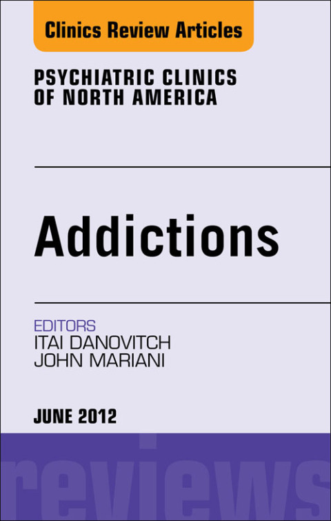 Addiction, An Issue of Psychiatric Clinics 
