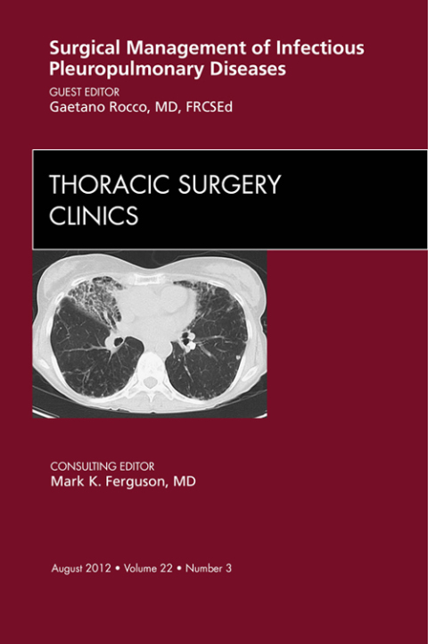 Cover image for book Surgical Management of Infectious Pleuropulmonary Diseases, An Issue of Thoracic Surgery Clinics