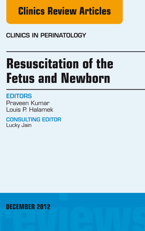 Cover image for book Resuscitation of the Fetus and Newborn, An Issue of Clinics in Perinatology
