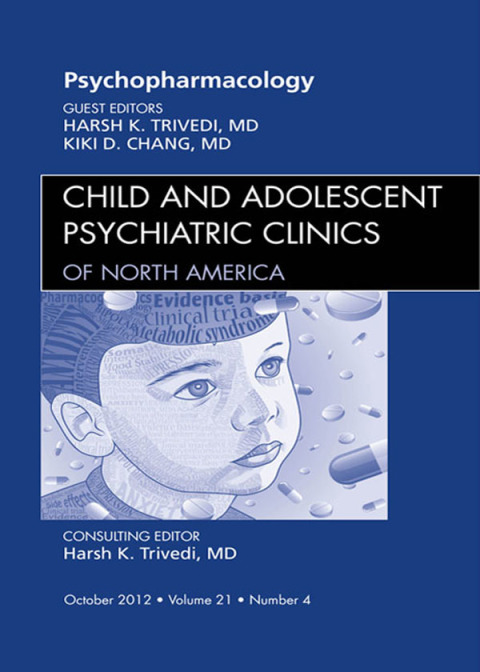 Cover image for book Psychopharmacology, An Issue of Child and Adolescent Psychiatric Clinics of North America