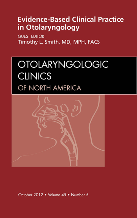 Cover image for book Evidence-Based Clinical Practice in Otolaryngology, An Issue of Otolaryngologic Clinics