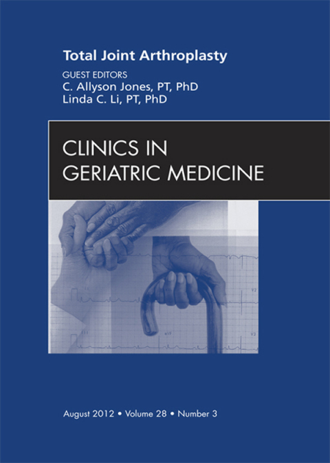 Cover image for book Total Joint Arthroplasty, An Issue of Clinics in Geriatric Medicine