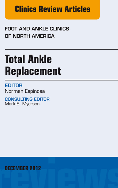 Cover image for book Total Ankle Replacement, An Issue of Foot and Ankle Clinics