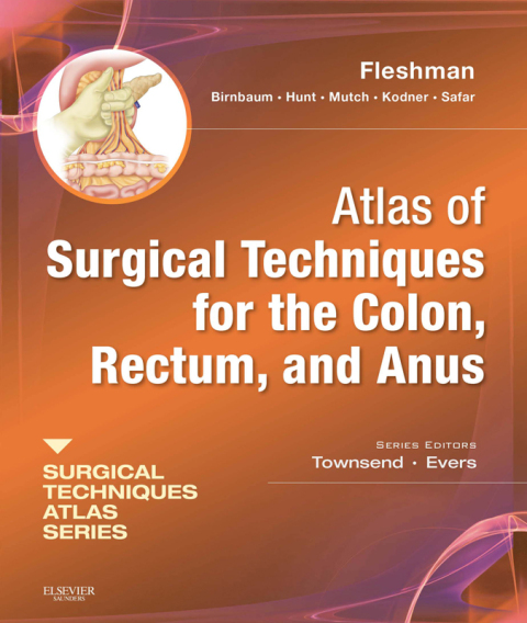 Atlas of Surgical Techniques for Colon, Rectum and Anus 