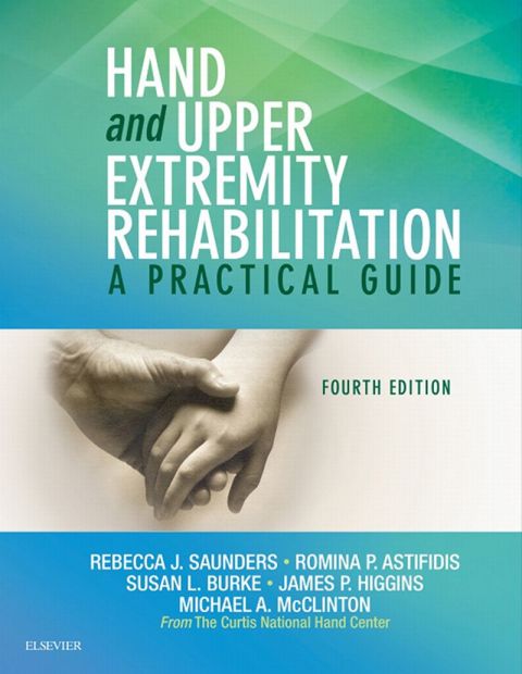 Hand and Upper Extremity Rehabilitation: A Practical Guide 
