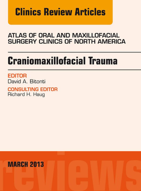 Cover image for book Craniomaxillofacial Trauma, An Issue of Atlas of the Oral and Maxillofacial Surgery Clinics