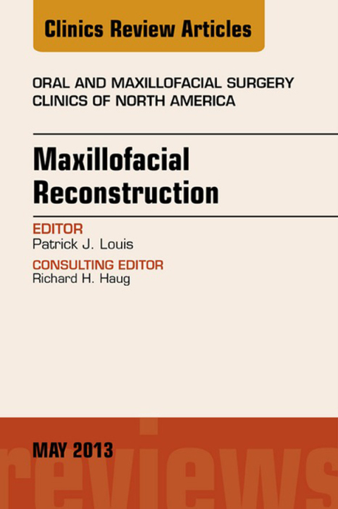 Cover image for book Maxillofacial Reconstruction, An Issue of Oral and Maxillofacial Surgery Clinics