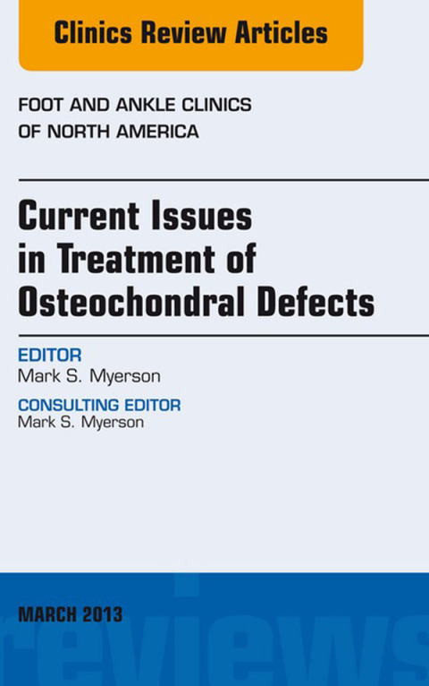 Cover image for book Current Issues in Treatment of Osteochondral Defects, An Issue of Foot and Ankle Clinics