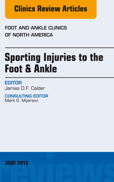 Cover image for book Sporting Injuries to the Foot & Ankle, An Issue of Foot and Ankle Clinics