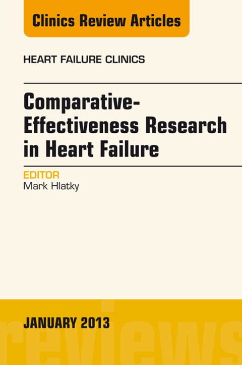 Cover image for book Comparative-Effectiveness Research in Heart Failure, An Issue of Heart Failure Clinics