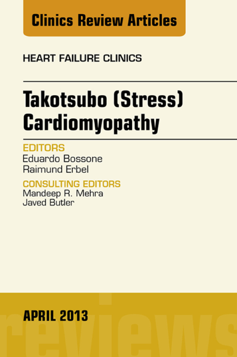 Cover image for book Takotsubo (Stress) Cardiomyopathy, An Issue of Heart Failure Clinics
