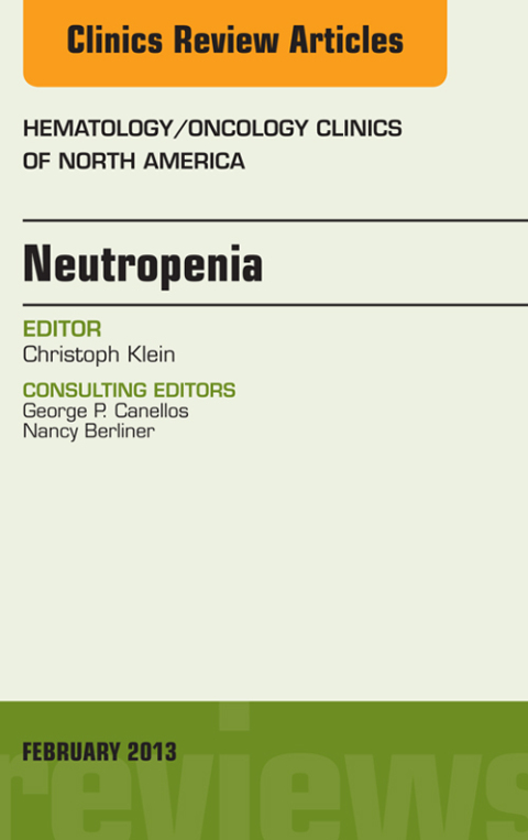 Cover image for book Neutropenia, An Issue of Hematology/Oncology Clinics of North America