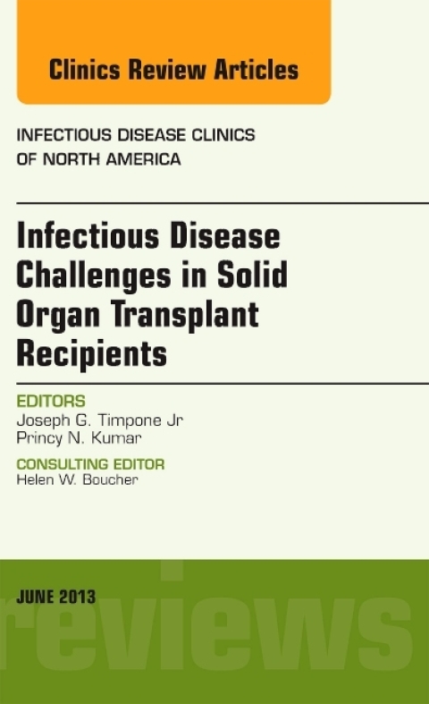 Cover image for book Infectious Disease Challenges in Solid Organ Transplant Recipients, an Issue of Infectious Disease Clinics
