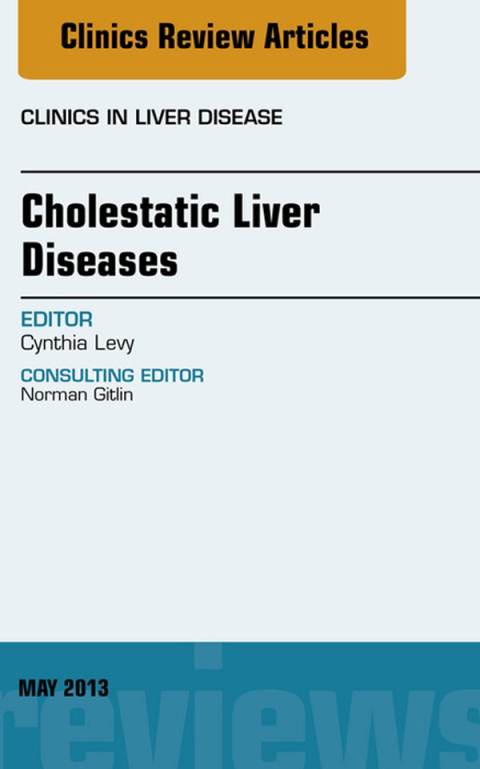 Cover image for book Cholestatic Liver Diseases, An Issue of Clinics in Liver Disease