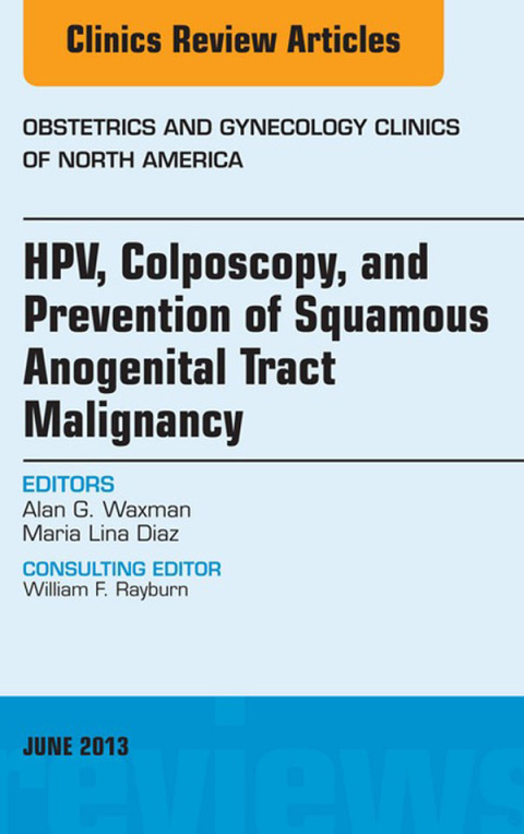 Cover image for book HPV, Colposcopy, and Prevention of Squamous Anogenital Tract Malignancy, An Issue of Obstetric and Gynecology Clinics
