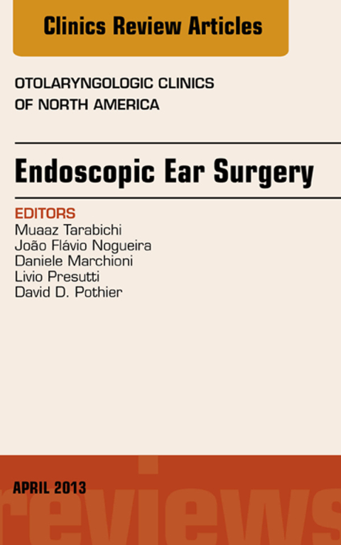 Cover image for book Endoscopic Ear Surgery, an Issue of Otolaryngologic Clinics