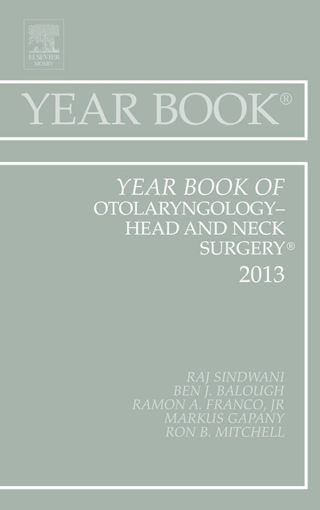 Year Book of Otolaryngology-Head and Neck Surgery 2013