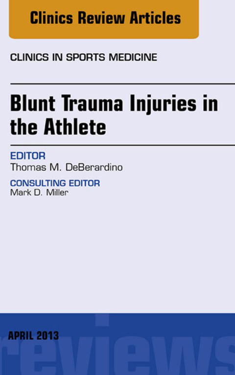 Cover image for book Blunt Trauma Injuries in the Athlete, An Issue of Clinics in Sports Medicine