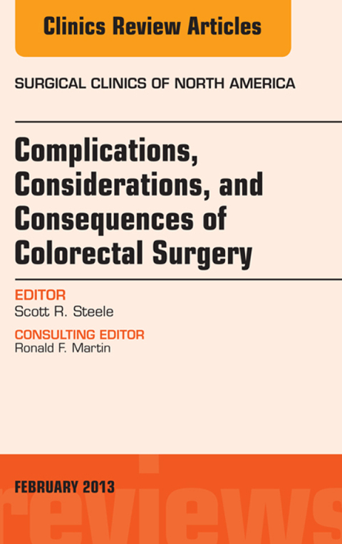 Cover image for book Complications, Considerations and Consequences of Colorectal Surgery, An Issue of Surgical Clinics