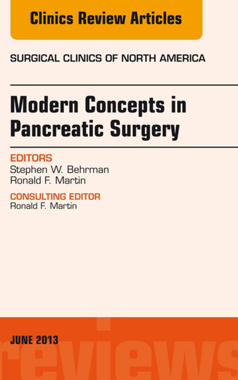 Modern Concepts in Pancreatic Surgery, An Issue of Surgical Clinics 