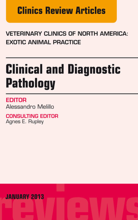 Cover image for book Clinical and Diagnostic Pathology, An Issue of Veterinary Clinics: Exotic Animal Practice