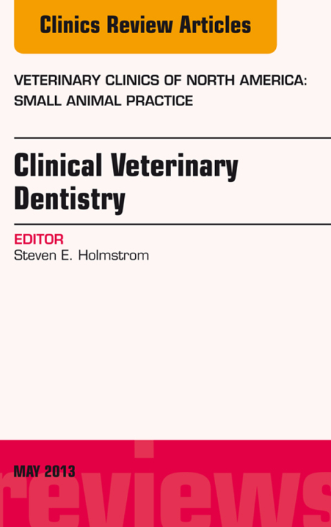 Cover image for book Clinical Veterinary Dentistry, An Issue of Veterinary Clinics: Small Animal Practice