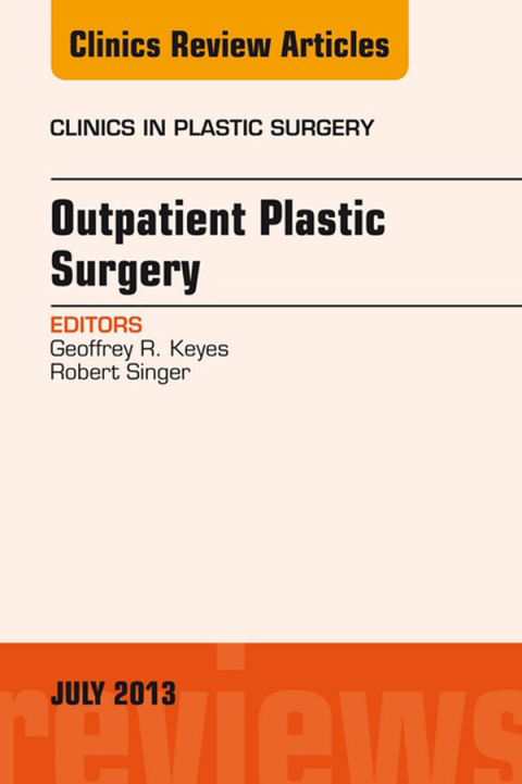 Cover image for book Outpatient Plastic Surgery, An Issue of Clinics in Plastic Surgery