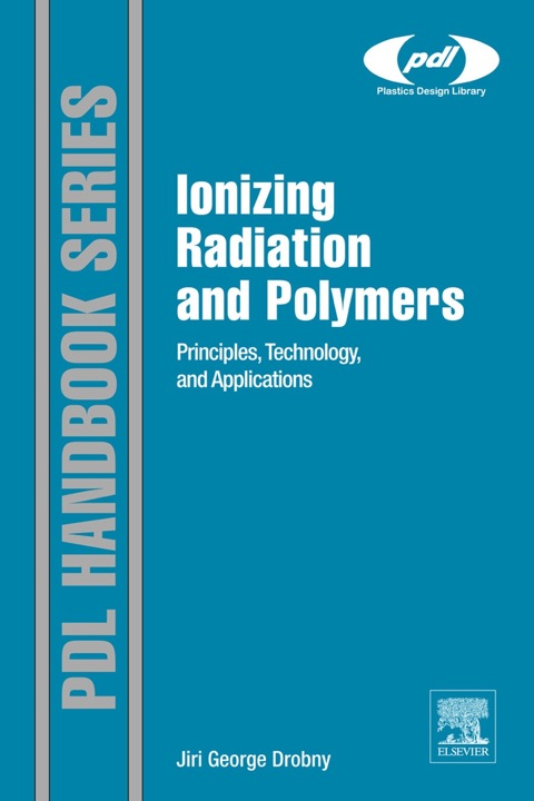 Cover image for book Ionizing Radiation and Polymers: Principles, Technology, and Applications